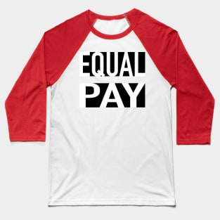 Equal Pay Baseball T-Shirt